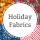 Holiday Seasonal Fabrics